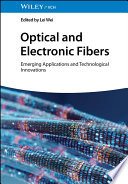 Optical and Electronic Fibers: Emerging Applications and Technological Innovations