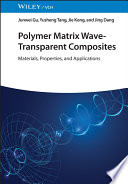 Polymer Matrix Wave-Transparent Composites: Materials, Properties, and Applications