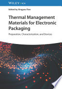 Thermal Management Materials for Electronic Packaging: Preparation, Characterization, and Devices