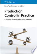 Production Control in Practice: A Situation-Dependent Decisions Approach