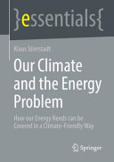  Our Climate and the Energy Problem: How our Energy Needs can be Covered in a Climate-Friendly Way