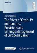  The Effect of Covid-19 on Loan Loss Provisions and Earnings Management of European Banks
