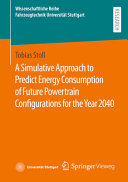  A Simulative Approach to Predict Energy Consumption of Future Powertrain Configurations for the Year 2040