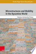 Microstructures and Mobility in the Byzantine World
