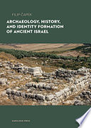  Archaeology, History, and Formation of Identity in Ancient Israel