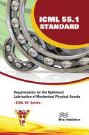  ICML 55.1 – Requirements for the Optimized Lubrication of Mechanical Physical Assets (River Publishers Series in Energy Engineering and Systems)