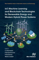  IoT, Machine learning and Blockchain Technologies for Renewable Energy and Modern Hybrid Power Systems