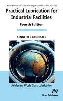  Practical Lubrication for Industrial Facilities (River Publishers Series in Energy Engineering and Systems)