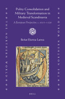  Polity Consolidation and Military Transformation in Medieval Scandinavia