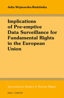  Implications of Pre-emptive Data Surveillance for Fundamental Rights in the European Union 