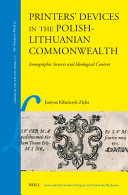  Printers' Devices in the Polish-Lithuanian Commonwealth: Iconographic Sources and Ideological Content