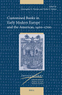 Customised Books in Early Modern Europe and the Americas, 1400–1700 (Intersections, 86)	