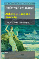  Enchanted Pedagogies: Archetypes, Magic, and Knowledge