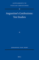 Augustine's Confessions: Ten Studies (Vigiliae Christianae, Supplements, 182)	