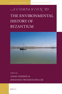Companion to the Environmental History of Byzantium	