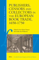  Publishers, Censors and Collectors in the European Book Trade, 1650-1750