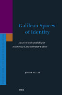 Galilean Spaces of Identity: Judaism and Spatiality in Hasmonean and Herodian Galilee	