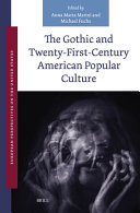  The Gothic and Twenty-First-Century American Popular Culture