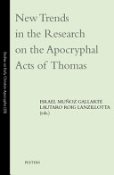 	New Trends in the Research on the Apocryphal Acts of Thomas: Volume 20 (Studies on Early Christian Apocrypha)