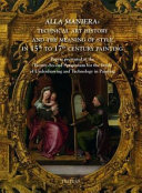 	'Alla Maniera': Technical Art History and the Meaning of Style in 15th to 17th Century Painting: Papers Presented at the Twenty-Second Symposium for ... in Painting Held Online, 28-30 March 2022