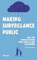 	Making Surveillance Public: Why You Should Be More Woke about AI and Algorithms