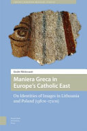  Maniera Greca in Europe's Catholic East