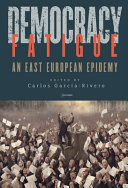  Democracy Fatigue: An East European Epidemy