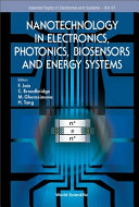  Nanotechnology in Electronics, Photonics, Biosensors and Energy Systems