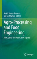 Agro-Processing and Food Engineering: Operational and Application Aspects