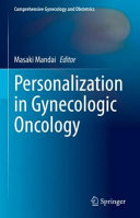	Personalization in Gynecologic Oncology (Comprehensive Gynecology and Obstetrics)	