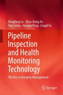 Pipeline Inspection and Health Monitoring Technology: The Key to Integrity Management