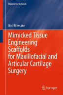 Mimicked Tissue Engineering Scaffolds for Maxillofacial and Articular Cartilage Surgery	