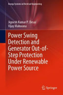  Power Swing Detection and Generator Out-of-Step Protection Under Renewable Power Source Integration