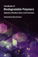  Handbook of Biodegradable Polymers: Applications in Biomedical Sciences, Industry, and the Environment