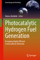  Photocatalytic Hydrogen Fuel Generation: Designing Highly Efficient Semiconductor Materials