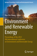  Environment and Renewable Energy: Proceedings of the 2023 9th International Conference on Environment and Renewable Energy (Springer Proceedings in Earth and Environmental Sciences)