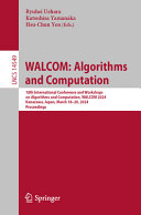 	WALCOM: Algorithms and Computation. 18th International Conference and Workshops on Algorithms and Computation, WALCOM 2024, Kanazawa, Japan, March 18–20, 2024 Proceedings