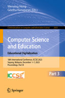  Computer Science and Education. Educational Digitalization: 18th International Conference, ICCSE 2023, Sepang, Malaysia, December 1–7, 2023, ... in Computer and Information Science, 2025)