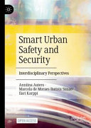  Smart Urban Safety and Security: Interdisciplinary Perspectives