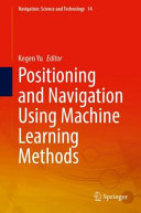  Positioning and Navigation Using Machine Learning Methods 