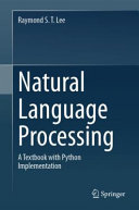 Natural Language Processing. A Textbook with Python Implementation 