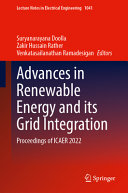  Advances in Renewable Energy and Its Grid Integration: Proceedings of ICAER 2022