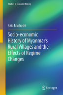 Regime Changes and Socio-economic History of Rural Myanmar, 1986-2019	