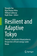 Resilient and Adaptive Tokyo: Towards Sustainable Urbanization in Perspective of Food-energy-water Nexus