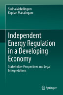  Independent Energy Regulation in a Developing Economy: Stakeholder Perspectives and Legal Interpretations