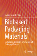 Biobased Packaging Materials: Sustainable Alternative to Conventional Packaging Materials	