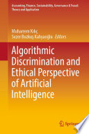 Algorithmic Discrimination and Ethical Perspective of Artificial Intelligence