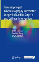 Transesophageal Echocardiography in Pediatric Congenital Cardiac Surgery and Catheter Intervention (Feb 17, 2024)_(9819965810)_(Springer)	