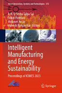  Intelligent Manufacturing and Energy Sustainability: Proceedings of ICIMES 2023 (Smart Innovation, Systems and Technologies, 372)