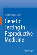 Genetic Testing in Reproductive Medicine	